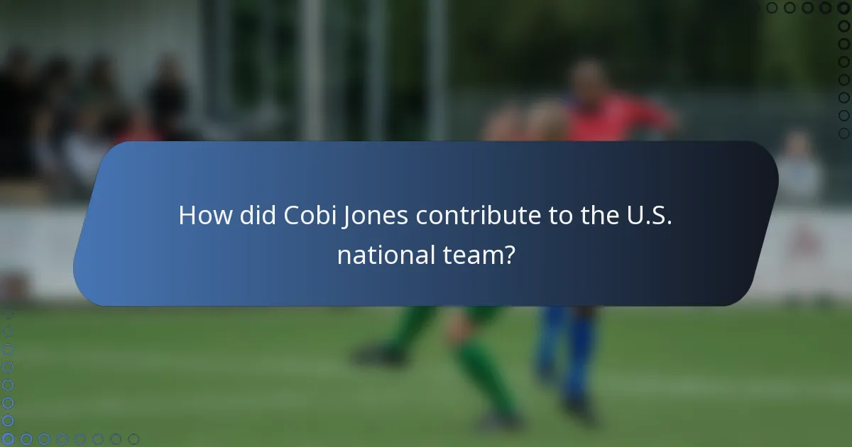 How did Cobi Jones contribute to the U.S. national team?