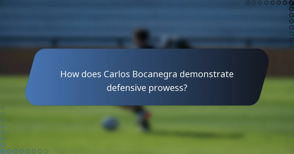 How does Carlos Bocanegra demonstrate defensive prowess?