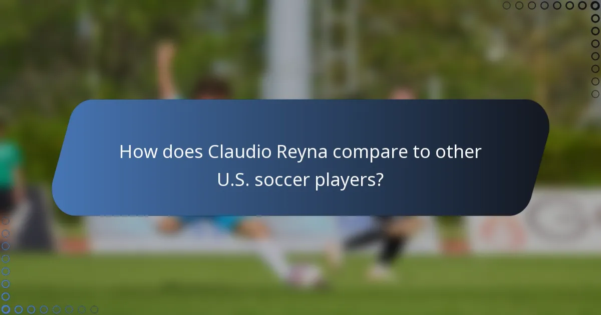 How does Claudio Reyna compare to other U.S. soccer players?